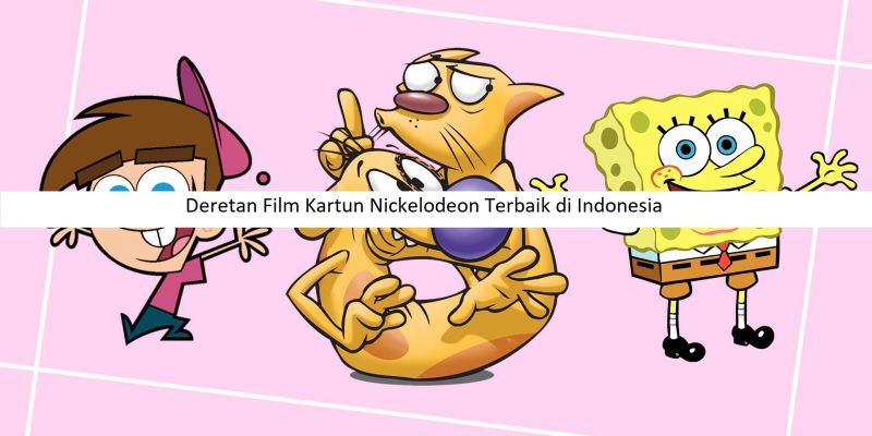 Deretan Film Kartun Nickelodeon Terbaik di Indonesia